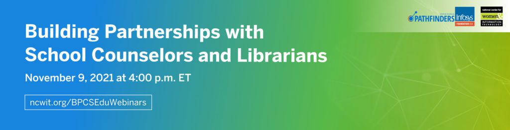 Building Partnerships with School Counselors and Librarians | NCWIT