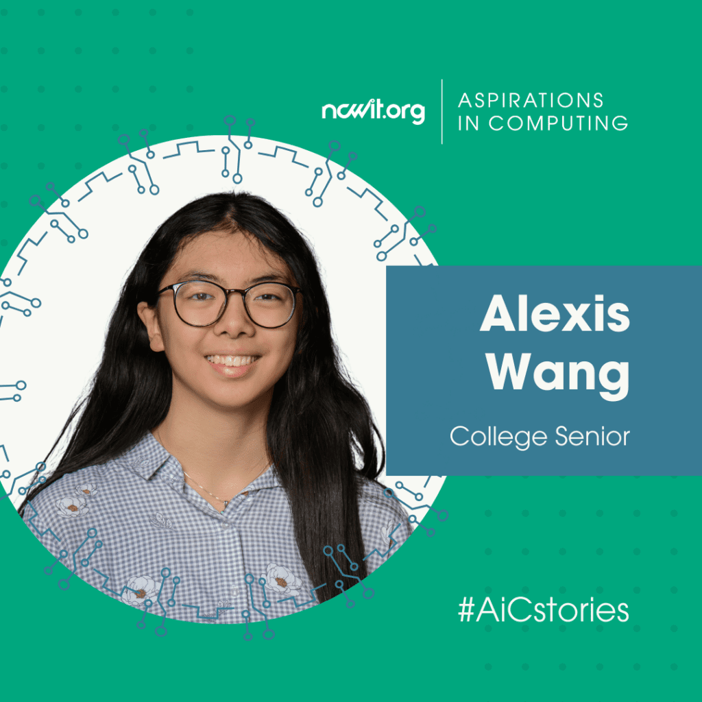 Green graphic with circuiting accents, a color photo of College Senior Alexis Wang, ncwit.org | Aspirations in Computing logo, and text: #AiCstories
