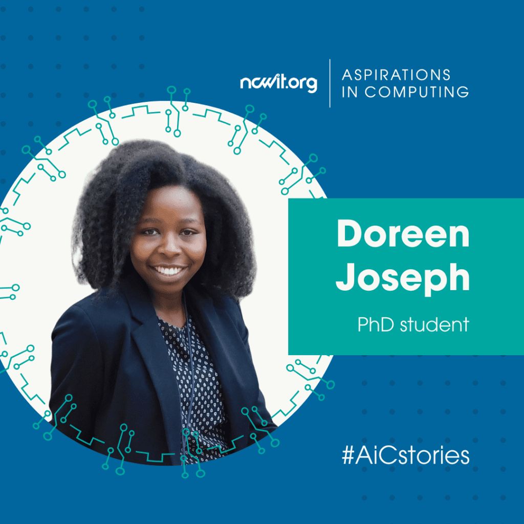 Blue graphic with circuiting accents, a color photo of PhD Student Doreen Joseph, ncwit.org | Aspirations in Computing logo, and text: #AiCstories